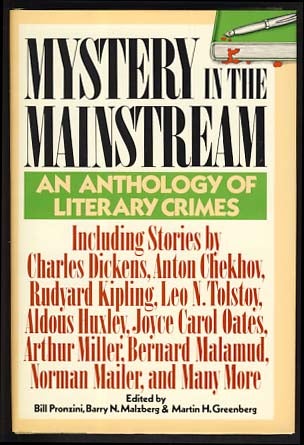 Item #21248 Mystery in the Mainstream: An Anthology of Literary Crimes. Bill Pronzini, Barry N. Malzberg, Martin H. Greenberg.