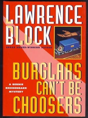 Item #21265 Burglars Can't Be Choosers. Lawrence Block