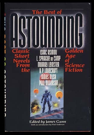 Item #21268 The Best of Astounding: Classic Short Novels from the Golden Age of Science Fiction. James E. Gunn, ed.