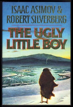 Item #21280 The Ugly Little Boy. Isaac Asimov, Robert Silverberg