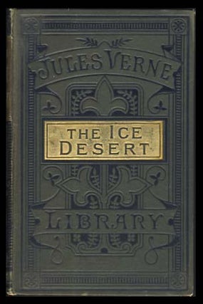 Item #21303 The Ice Desert. Jules Verne