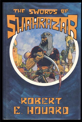 Item #21440 The Swords of Shahrazar. Robert E. Howard