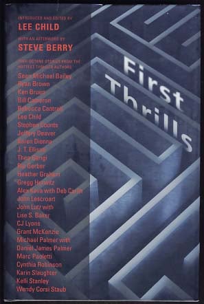 Item #21521 First Thrills: High-Octane Stories from the Hottest Thriller Authors. Lee Child, ed.