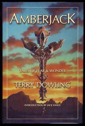 Item #21529 Amberjack: Tales of Fear and Wonder. Terry Dowling