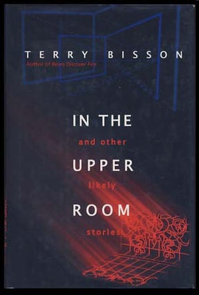 Item #21594 In the Upper Room and other Likely Stories. Terry Bisson