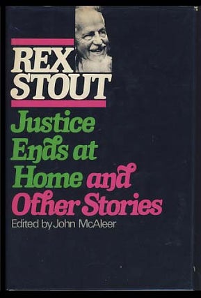 Item #21671 Justice Ends at Home and Other Stories. Rex Stout