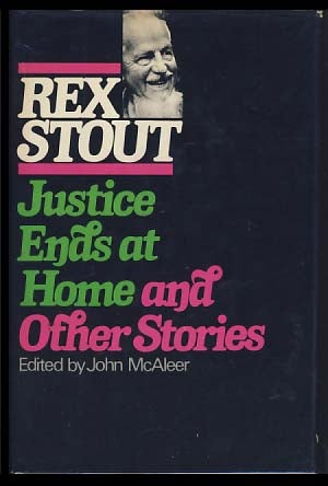 Item #21671 Justice Ends at Home and Other Stories. Rex Stout.
