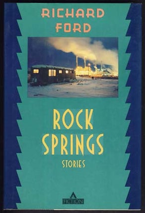 Item #21708 Rock Springs: Stories. Richard Ford