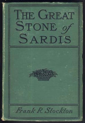 Item #21934 The Great Stone of Sardis: A Novel. Frank Richard Stockton