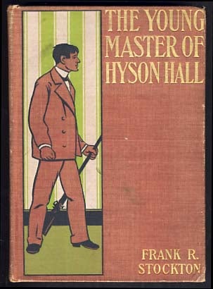 Item #21937 The Young Master of Hyson Hall. Frank Richard Stockton
