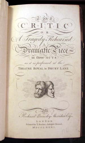 Item #22026 Critic, or A Tragedy Rehearsed. A Dramatic Piece in three Acts as it is performed at the Theatre Royal in Drury Lane. Richard Brinsley Sheridan.