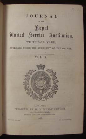 Item #22031 Journal of the Royal United Service Institution, Whitehall Yard. Published Under the Authority of the Council. Vol. X. Authors.