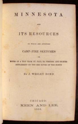 Item #22066 Minnesota and Its Resources, to Which Are Appended Camp-fire Sketches or Notes of a Trip from St. Paul to Pembina and Selkirk Settlement on the Red River of the North. J. Wesley Bond.