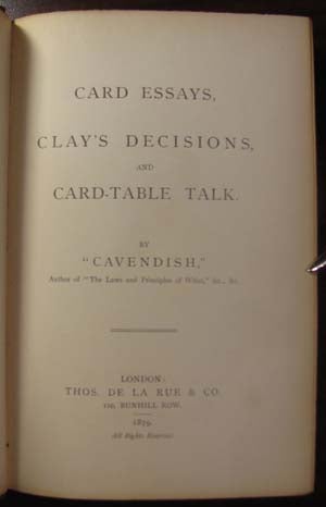 Item #22086 Card Essays, Clay's Decisions, and Card-Table Talk. "Cavendish", Henry Jones.