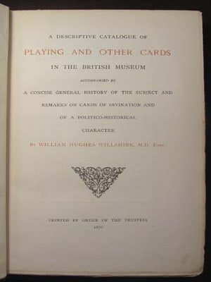 Item #22104 A Descriptive Catalogue of Playing and Other Cards in the British Museum Accompanied...