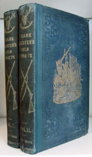 Item #22174 Frank Forester's Field Sports of the United States, and British Provinces, of North America. Henry William Herbert.