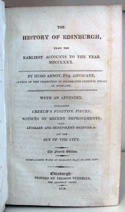 Item #22185 The History of Edinburgh, from the Earliest Accounts to the Year MDCCLXXX. With an...