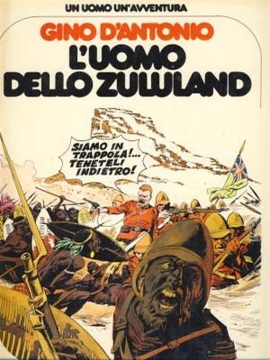 Item #22789 L'uomo dello Zululand. Gino D'Antonio, Stefano Biglia
