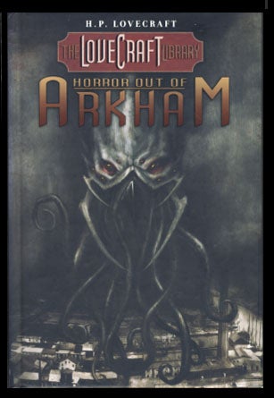 Item #22887 The Lovecraft Library Volume 1: Horror Out of Arkham. H. P. Lovecraft.