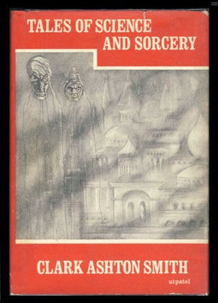 Item #22964 Tales of Science and Sorcery. Clark Ashton Smith