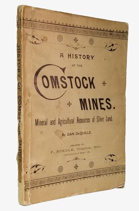 Item #22988 A History of the Comstock Silver Lode & Mines. Nevada and the Great Basin Region;...