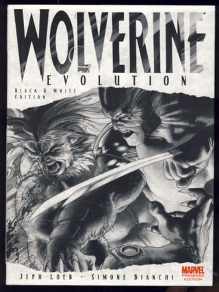 Item #23163 Wolverine: Evolution Black & White Edition. Jeph Loeb, Simone Bianchi