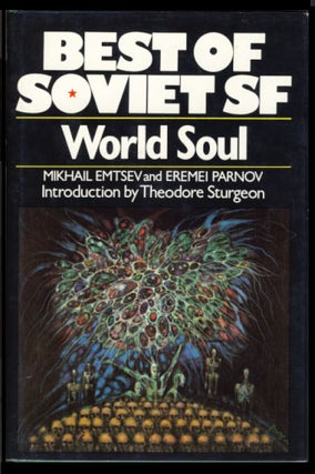 Item #23246 World Soul. Mikhail Emtsev, Eremei Parnov
