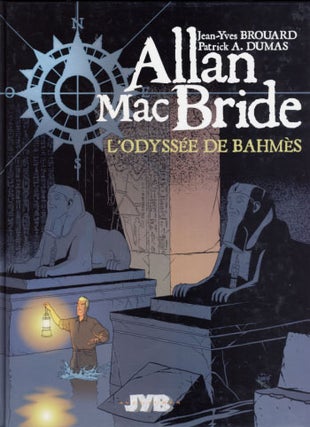 Item #23253 Allan Mac Bride #1 - L'odyssée de Bahmès. Jean-Yves Brouard, Patrick A. Dumas