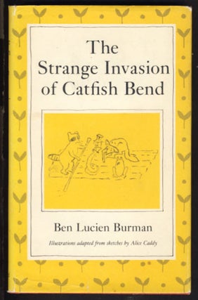 Item #23281 The Strange Invasion of Catfish Bend. Ben Lucien Burman
