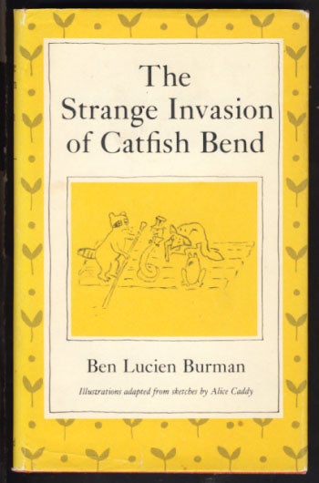Item #23281 The Strange Invasion of Catfish Bend. Ben Lucien Burman.