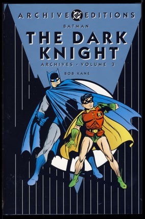 Item #23298 The Dark Knight Archives Volume 3. Bill Finger, Bob Kane