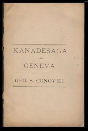 Item #23324 Early History of Geneva, (Formerly Called Kanadesaga). George S. Conover
