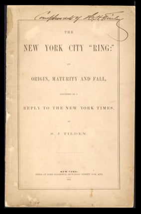 Item #23325 The New York City "Ring": Its Origin, Maturity and Fall, Discussed in a Reply to The...
