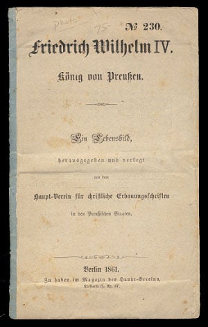 Item #23372 Friedrich Wilhelm IV. König von Preußen: ein Lebensbild. Wilhelm Ziethe.