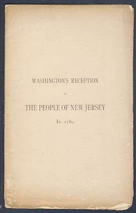 Item #23373 Washington's Reception by the People of New Jersey in 1789. William S. Stryker