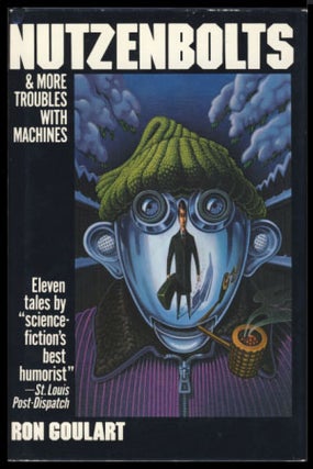 Item #23395 Nutzenbolts and More Troubles with Machines. Ron Goulart