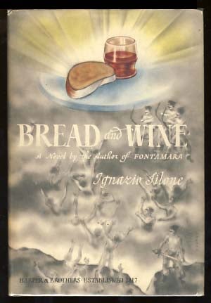 Item #23486 Bread and Wine. Ignazio Silone.
