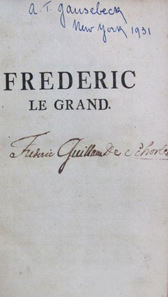 Frederic le Grand. [bound with] Le diner du lion d'or, ou aventures singulières arrivées en juillet 1783 au Sr Manzon, alias, Fort-en-Gueule, rédacteur de la gazette intitulée, Le Courier du Bas-Rhin.
