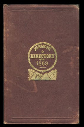 Item #23557 The Vermont Directory and Commercial Almanac for 1869, Being the First After...