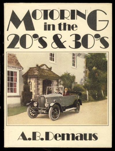 Item #23560 Motoring in the Twenties and Thirties. A. B. Demaus.
