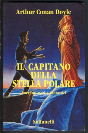 Item #23569 Il capitano della Stella Polare: racconti neri e fantastici (The Captain of the Polestar). Arthur Conan Doyle.