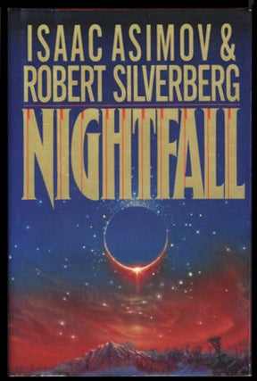 Item #23707 Nightfall. Isaac Asimov, Robert Silverberg