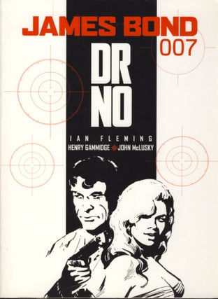 Item #23710 James Bond 007: Dr No. Ian Fleming, Henry Gammidge, John McLusky