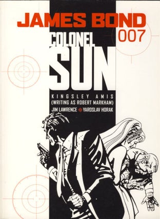 Item #23711 James Bond 007: Colonel Sun. Kingsley Amis, Jim Lawrence, Yaroslav Horak