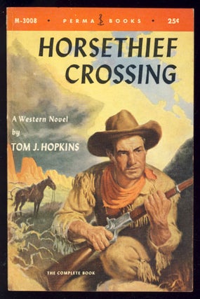 Item #23749 Horsethief Crossing. Tom J. Hopkins