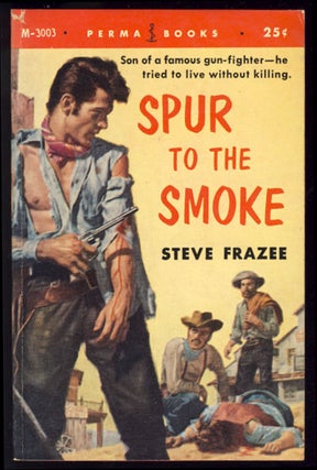 Item #23756 Spur to the Smoke. Steve Frazee