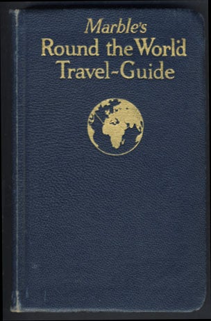 Item #23770 Marble's Round the World Travel-Guide. Fully Illustrated. Maps -- Itineraries. Fred E. Marble.