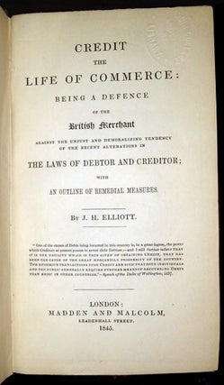 Item #23794 Credit, the Life of Commerce: Being a Defence of the British Merchant Against the...
