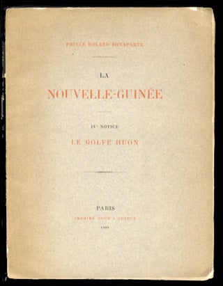 Item #23862 La Nouvelle-Guinée. IVe Notice. Le Golfe Huon. Roland Bonaparte