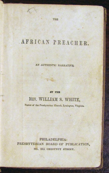 Item #23864 The African Preacher. An Authentic Narrative. William S. White.